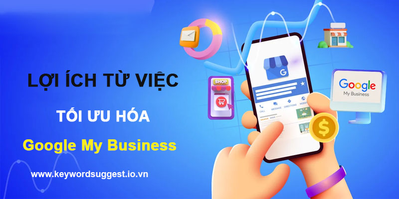 Loi ich cua viec toi uu hoa Google My Business